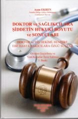 Doktor ve Sağlıkçılara Şiddetin Hukuki Boyutu ve Sonuçları