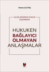Hukuken Bağlayıcı Olmayan Anlaşmalar