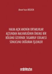 Halka Açık Anonim Ortaklıklar Açısından Malvarlığının Önemli Bir Bölümü Üzerinde Tasarruf Edilmesi Sonucunu Doğuran İşlemler