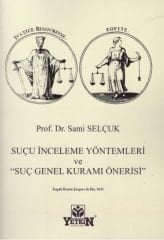 Suçu İnceleme Yöntemleri ve “Suç Genel Kuramı Önerisi”